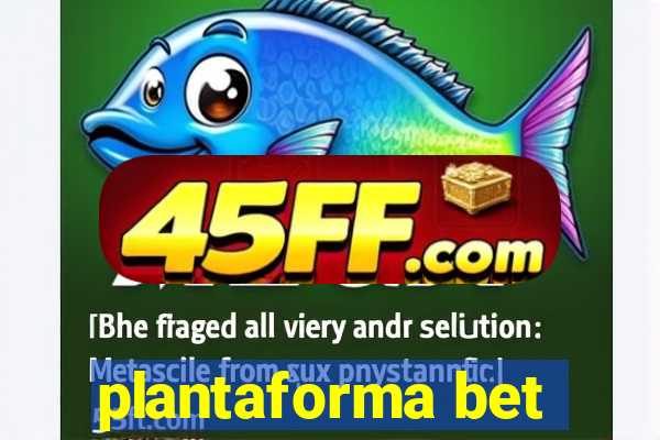plantaforma bet